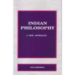 Indian Philosophy A New Approach