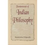 Fundamentals of Indian Philosophy