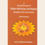 A Classical Dictionary of Hindu Mythology and Religion