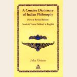 A Concise Dictionary of Indian Philosophy Sanskrit Terms Defined in English