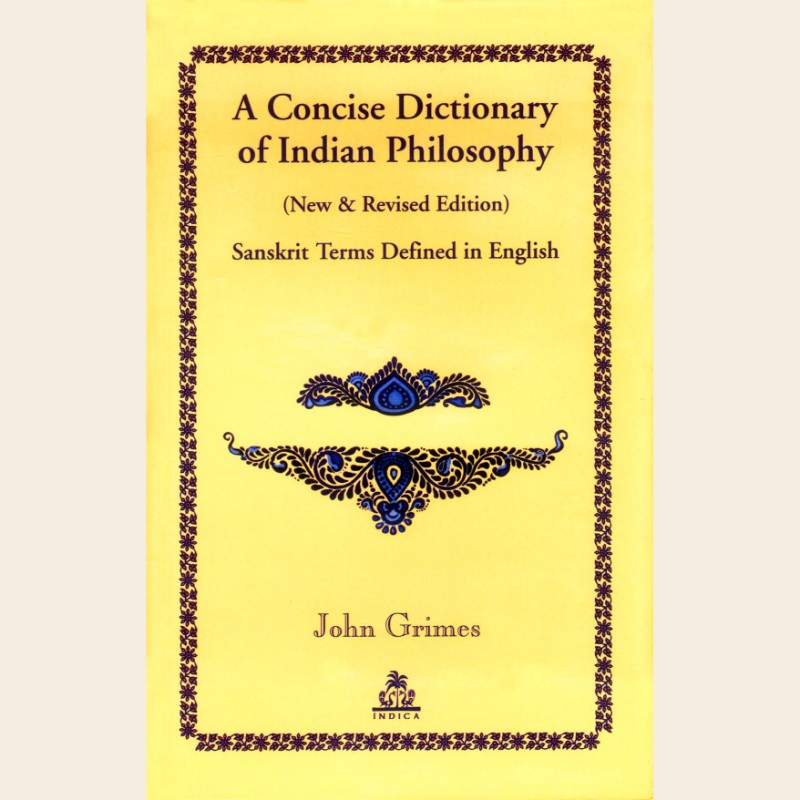 A Concise Dictionary of Indian Philosophy-552 A Concise Dictionary of Indian Philosophy Sanskrit Terms Defined in English - Image 1