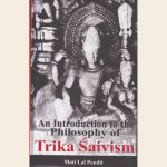An Introduction to the Philosophy of Trika Saivism
