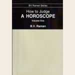 How to Judge A Horoscope (Volume One)