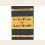 Idealistic Thought in Indian Philosophy
