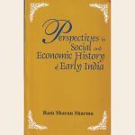 Perspectives in Social and Economic History of Early India