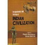 Perspectives on The Origin of Indian Civilization