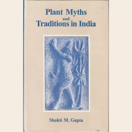 Plant Myths and Traditions in India