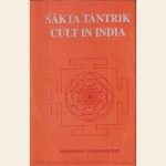 Sakta Tantrik Cult in India