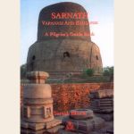 Sarnath, Varanasi and Kausambi A Pilgrim's Guide Book