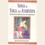 Soma in Yoga and Ayurveda