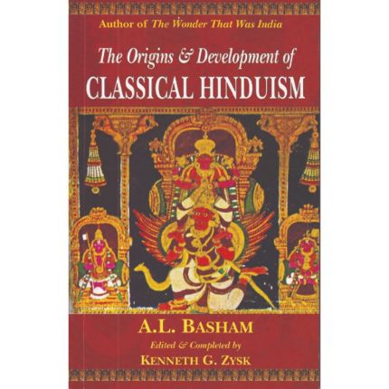The Origins & Development of Classical Hinduism