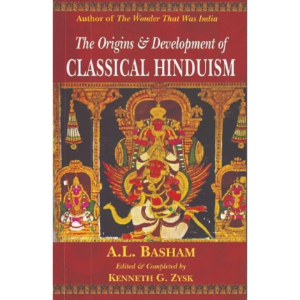 The Origins & Development of Classical Hinduism