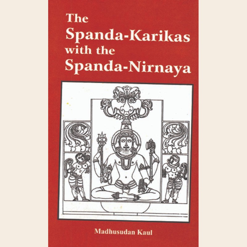 The Spanda-Karikas with the Spanda-Nirnaya-325 The Spanda-Karikas with the Spanda-Nirnaya - Image 1