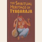 The Spiritual Heritage Of Tyagaraja