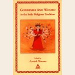 Goddesses and Women in the Indic Religious Tradition