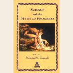 Science and the Myth of Progress