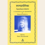 Spandapradipika A Commentary on the Spandakarika by Bhagavadutpalacarya