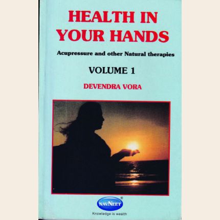 Health in Your Hands Acupressure And Other Natural Therapies ( Vol-1 )