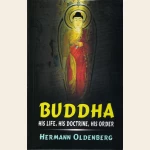 Buddha His Life, His Doctrine, His Order