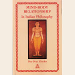 Mind Body Relationship in Indian Philosophy